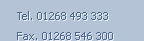 Tel. 01268 493 333 | Fax:
                      01268 546 300